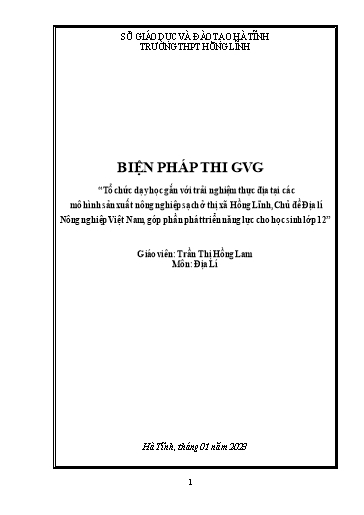 Báo cáo Biện pháp Tổ chức dạy học gắn với trải nghiệm thực địa tại các mô hình sản xuất nông nghiệp sạch ở Thị xã Hồng Lĩnh, Chủ đề Địa lí Nông nghiệp Việt Nam, góp phần phát triển năng lực cho học sinh Lớp 12