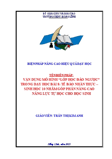 Báo cáo Biện pháp Vận dụng mô hình “Lớp học đảo ngược” trong dạy học bài 8 Tế bào nhân thực - Sinh học 10 nhằm góp phần nâng cao năng lực tự học cho học sinh
