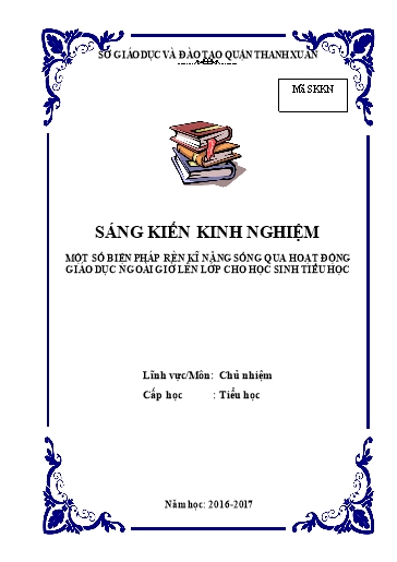 Sáng kiến kinh nghiệm Một số biện pháp rèn kĩ năng sống qua hoạt động giáo dục ngoài giờ lên lớp cho học sinh Tiểu học