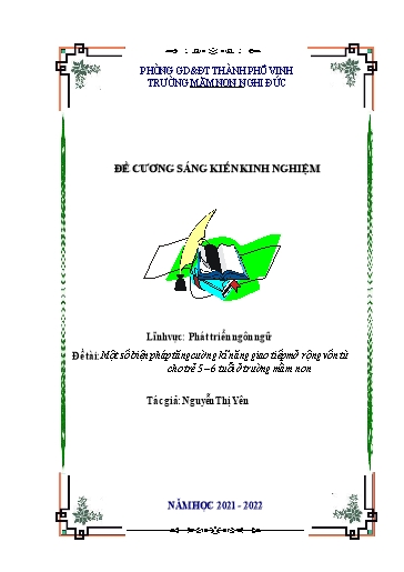 Đề cương SKKN Một số biện pháp tăng cường kĩ năng giao tiếp mở rộng vốn từ cho trẻ 5 – 6 tuổi ở trường Mầm non