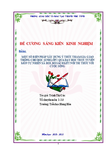 Đề cương SKKN Một số biện pháp xây dựng ý thức tham gia giao thông cho các em Lớp 2 qua dạy học trực tuyến môn TNXH, bộ sách Kết nối tri thức với cuộc sống
