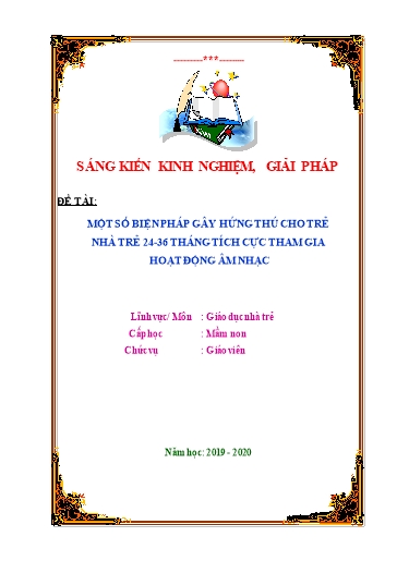 Sáng kiến kinh nghiệm Một số biện pháp gây hứng thú cho trẻ Nhà trẻ (24- 36 tháng) tích cực tham gia hoạt động âm nhạc