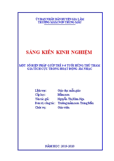 Sáng kiến kinh nghiệm Một số biện pháp giúp trẻ 5- 6 tuổi hứng thú, tham gia tích cực trong các hoạt động âm nhạc