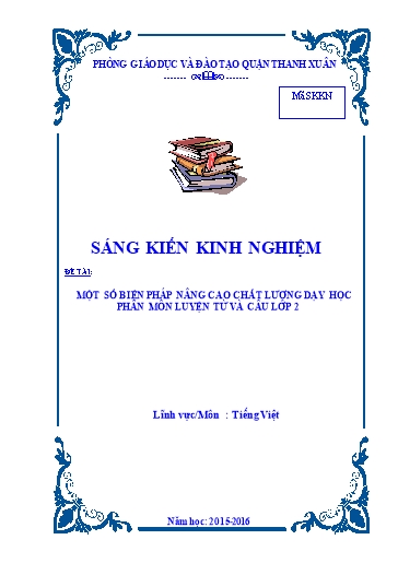 Sáng kiến kinh nghiệm Một số biện pháp nâng cao chất lượng dạy học phân môn Luyện từ và câu Lớp 2