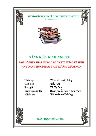 Sáng kiến kinh nghiệm Một số biện pháp nâng cao chất lượng vệ sinh an toàn thực phẩm tại trường Mầm non