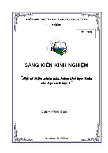 Sáng kiến kinh nghiệm Một số biện pháp nhằm dây hứng thú học Toán cho học sinh Lớp 1