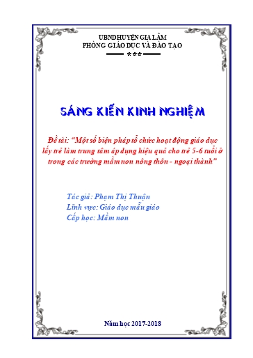 SKKN Một số biện pháp tổ chức hoạt động giáo dục lấy trẻ làm trung tâm áp dụng hiệu quả cho trẻ 5-6 tuổi ở trong các Trường Mầm non Nông thôn - Ngoại thành