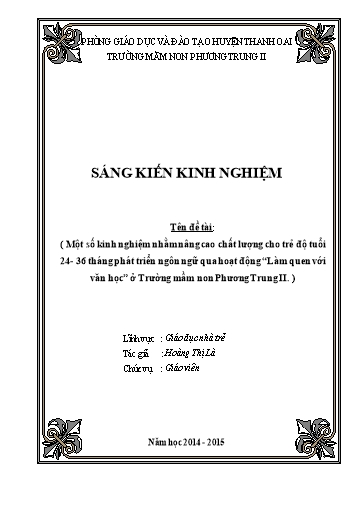 SKKN Một số kinh nghiệm nhằm nâng cao chất lượng cho trẻ độ tuổi 24- 36 tháng phát triển ngôn ngữ qua hoạt động Làm quen với văn học ở Trường Mầm non Phương Trung II